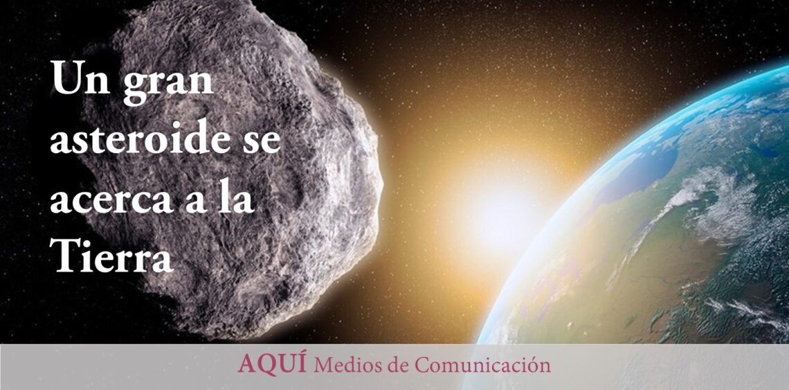 Un asteroide «mayor que el Big Ben» y capaz de causar «daños catastróficos» se acerca a la Tierra