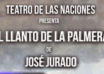La compañía “Teatro de las Naciones” representará la obra de teatro “El llanto de la palmera”