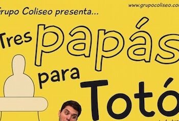 El grupo “Coliseo Teatro” representará la obra “Tres Papás para Totó”