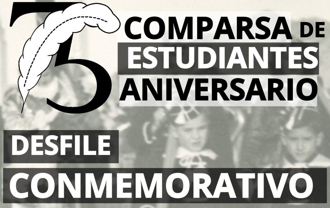 Desfile Conmemorativo 75 Aniversario de la comparsa de Estudiantes
