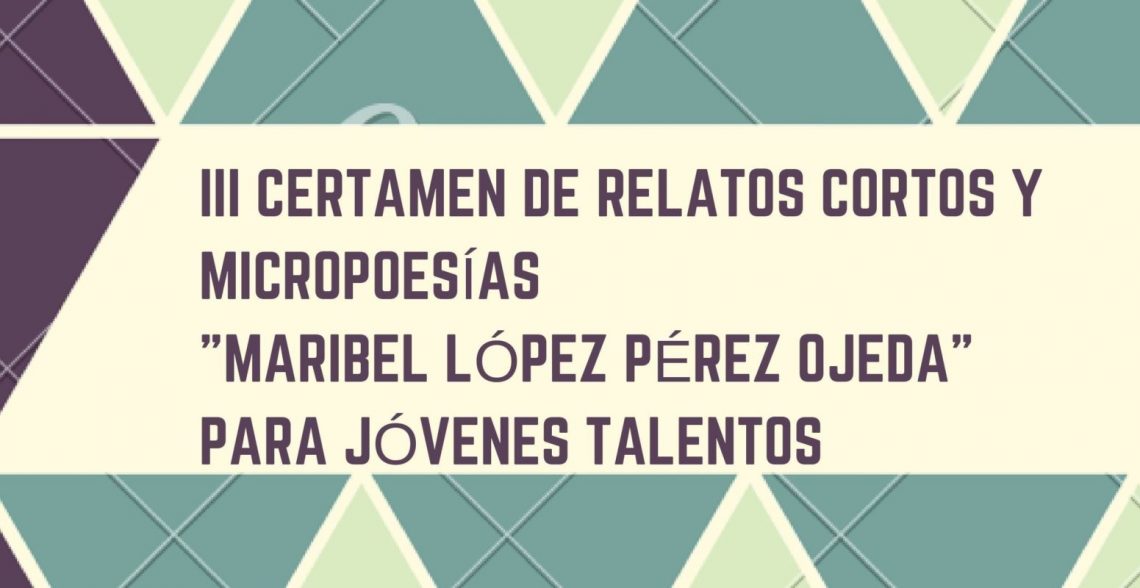 III Certamen “Maribel López Pérez-Ojeda” de Micropoesía para jóvenes talentos 2019