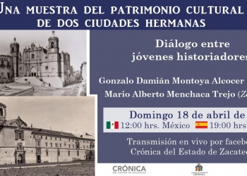 ‘Una muestra del patrimonio cultural de dos ciudades hermanas’, Orihuela-Zacatecas, dialogo entre jóvenes historiadores