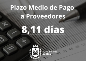 El Plazo Medio de Pago a proveedores del Ayuntamiento de Elda se sitúa en 8,11 días