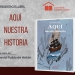 El libro ‘AQUÍ nuestra historia’ se presenta este jueves 10 en la Casa de la Cultura