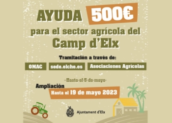 Se amplía hasta el 19 de mayo el plazo para solicitar las ayudas de apoyo a los agricultores del Camp d’Elx