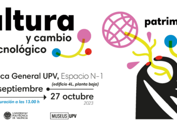 “Cultura y cambio tecnológico: patrimonio UPV” se expone durante un mes en la UPV