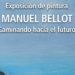 Exposición de pintura “Caminando hacia el futuro” de Manuel Bellot en el Forn Cultural de Petrer